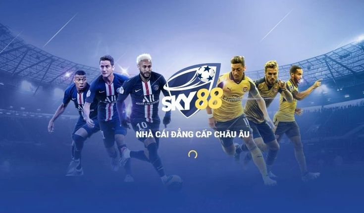 Sky88 nhà cái đẳng cấp số 1 Châu Âu